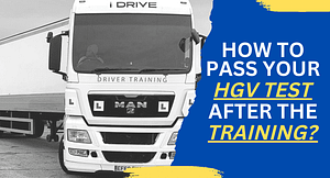 How To Pass Your Hgv Test After The Training
