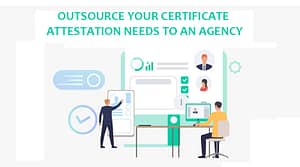 Certificate-attestation-needs-to-an-agency